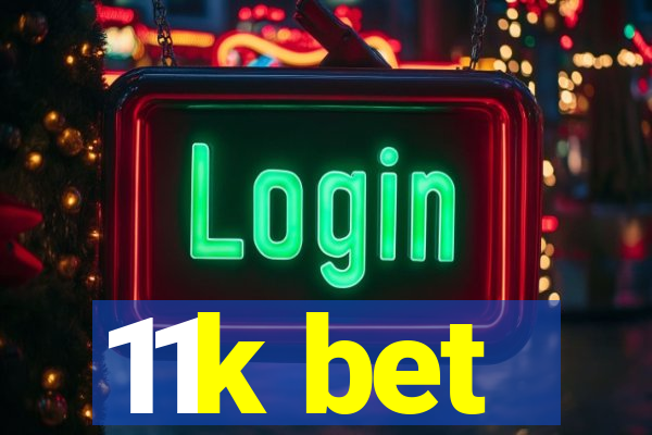 11k bet